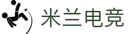 米兰电竞（中国）官方网站 - MILAN GAME